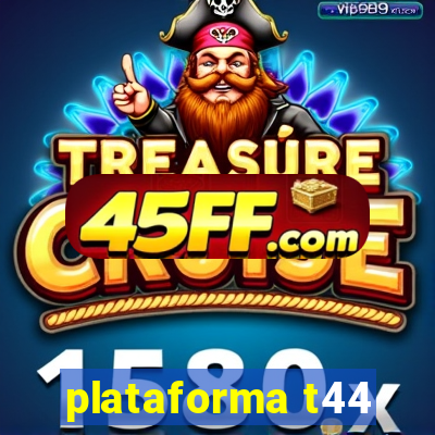 plataforma t44